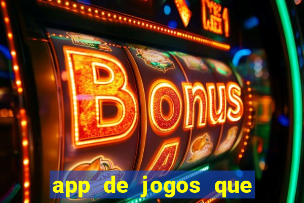 app de jogos que ganha dinheiro de verdade