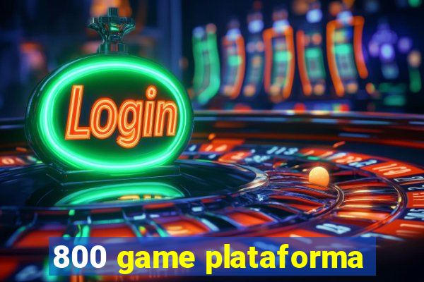 800 game plataforma