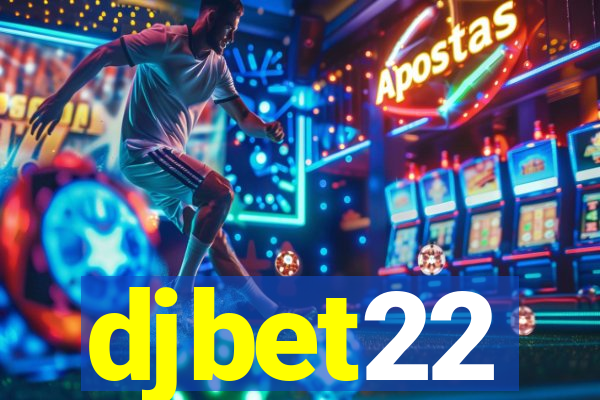 djbet22