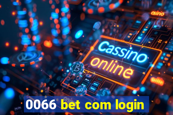 0066 bet com login