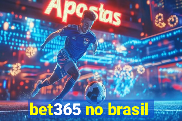 bet365 no brasil