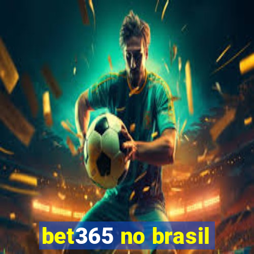 bet365 no brasil