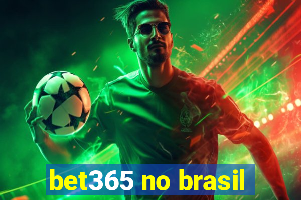 bet365 no brasil