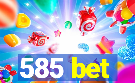 585 bet