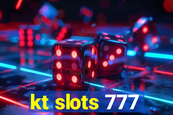 kt slots 777