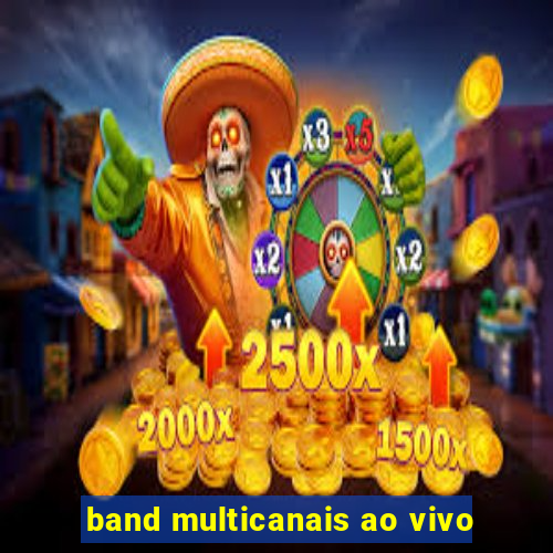 band multicanais ao vivo