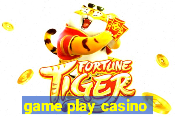 game play casino