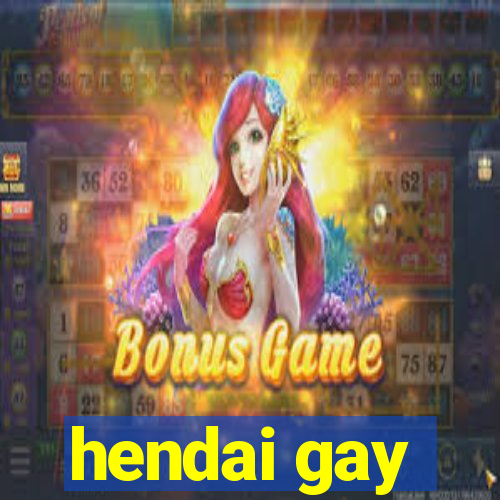 hendai gay