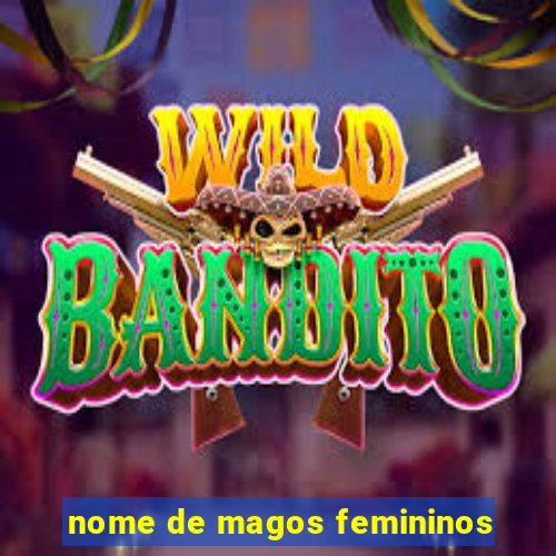 nome de magos femininos