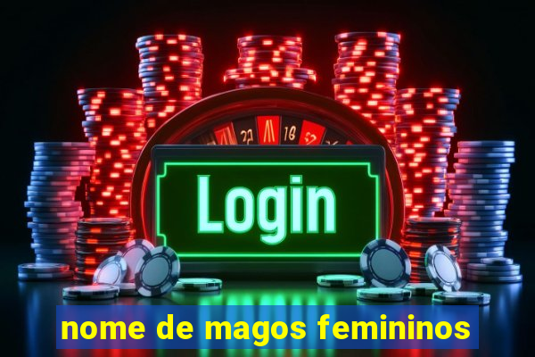 nome de magos femininos