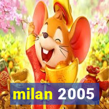 milan 2005