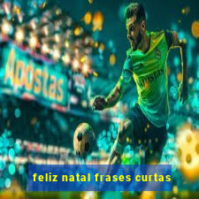 feliz natal frases curtas