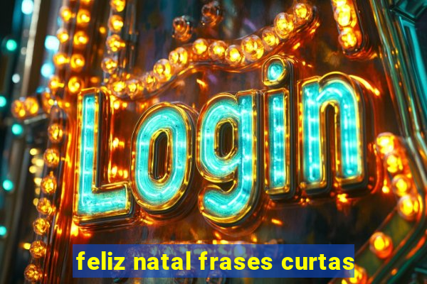 feliz natal frases curtas