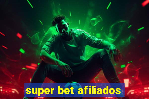 super bet afiliados