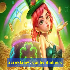 zareklamy: ganhe dinheiro