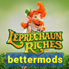 bettermods