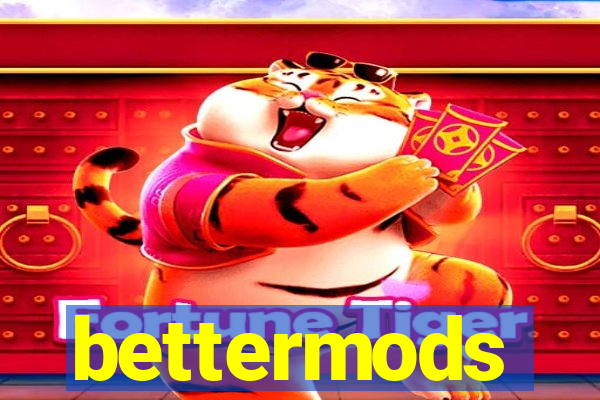 bettermods