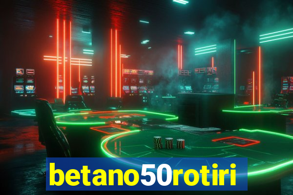 betano50rotiri