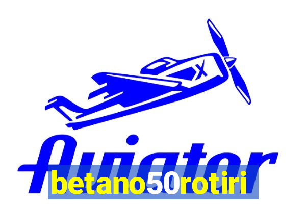 betano50rotiri