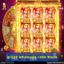 grupo whatsapp robo blaze