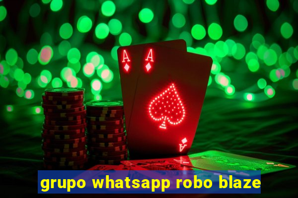 grupo whatsapp robo blaze