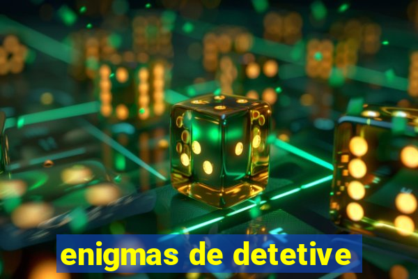 enigmas de detetive