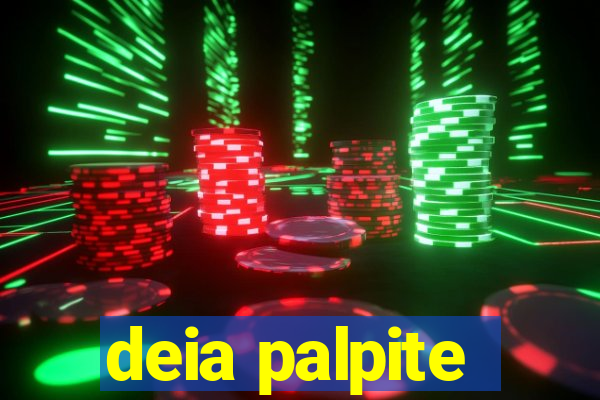 deia palpite