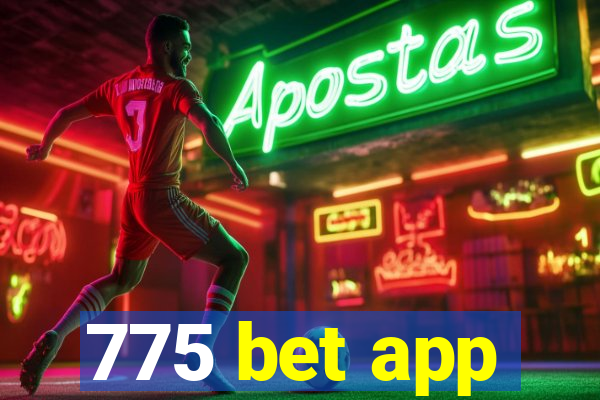 775 bet app