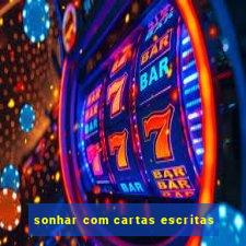 sonhar com cartas escritas