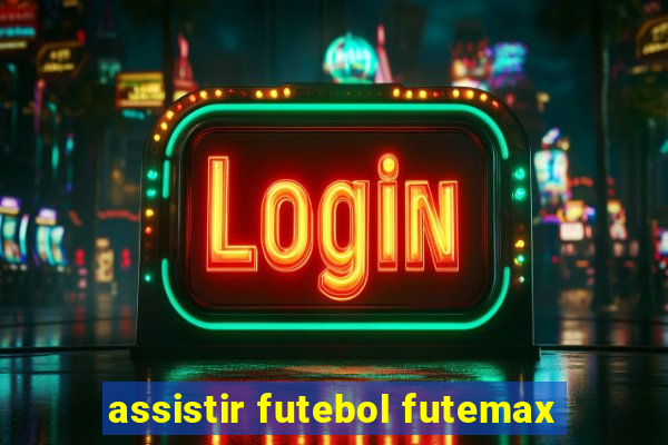 assistir futebol futemax