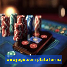 wowjogo.com plataforma