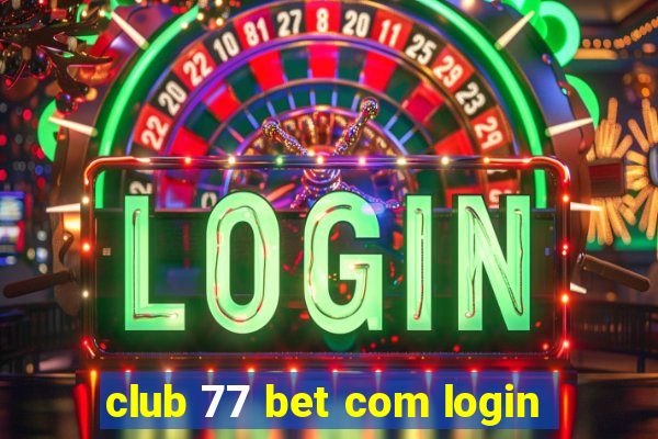 club 77 bet com login