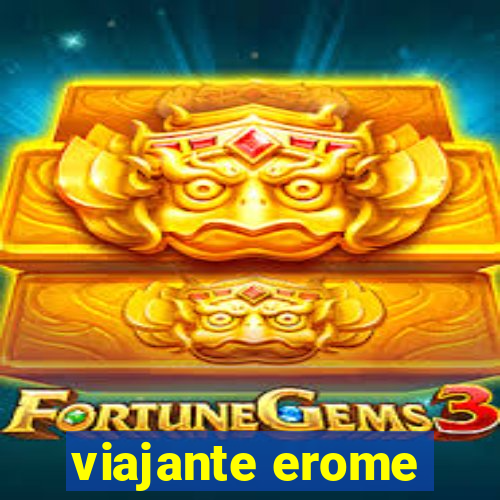 viajante erome