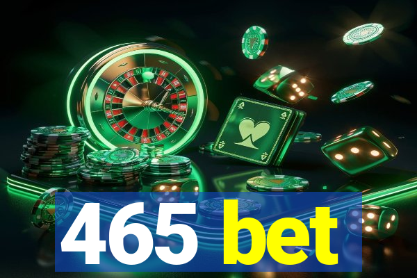 465 bet