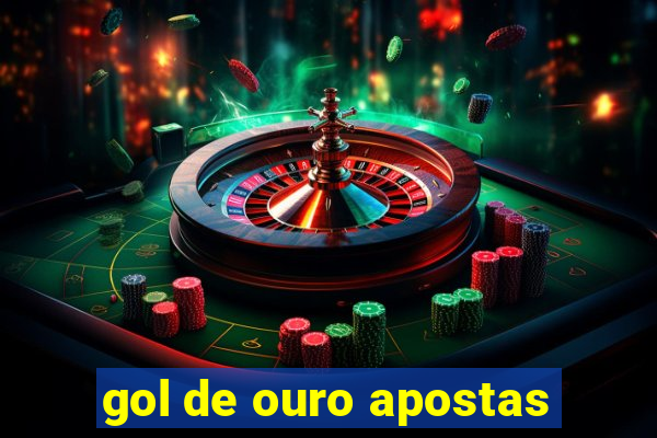 gol de ouro apostas