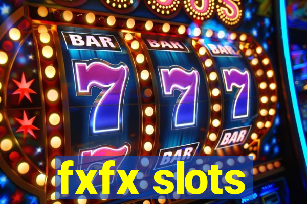 fxfx slots