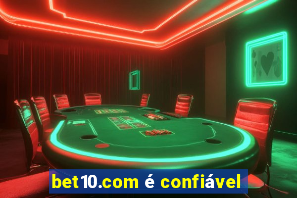 bet10.com é confiável