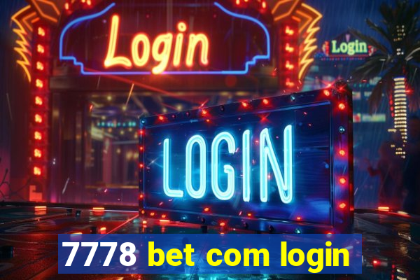 7778 bet com login