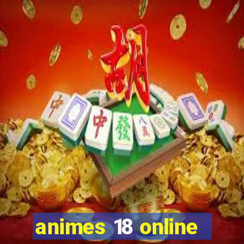 animes 18 online