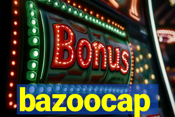 bazoocap