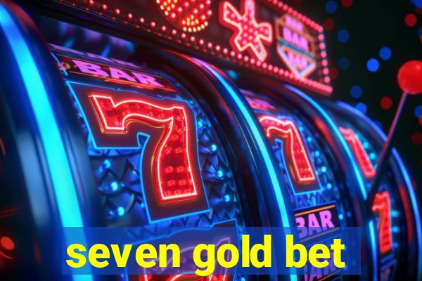 seven gold bet