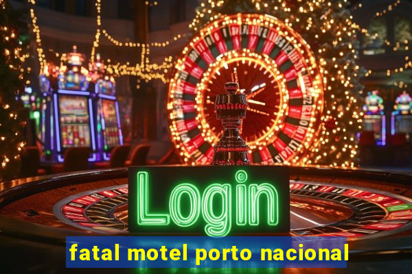 fatal motel porto nacional