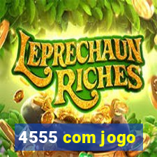 4555 com jogo