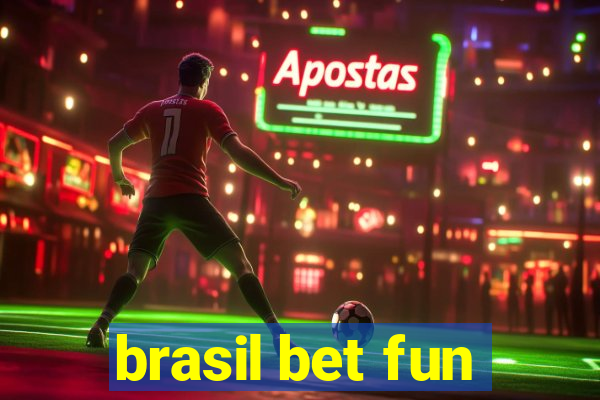 brasil bet fun