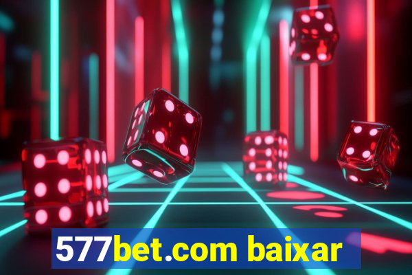 577bet.com baixar