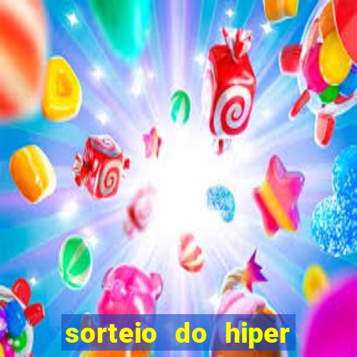 sorteio do hiper cap de hoje ao vivo