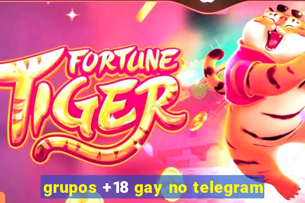 grupos +18 gay no telegram