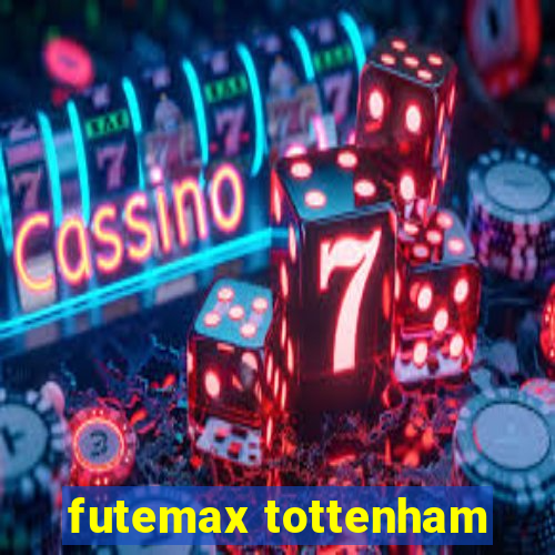 futemax tottenham