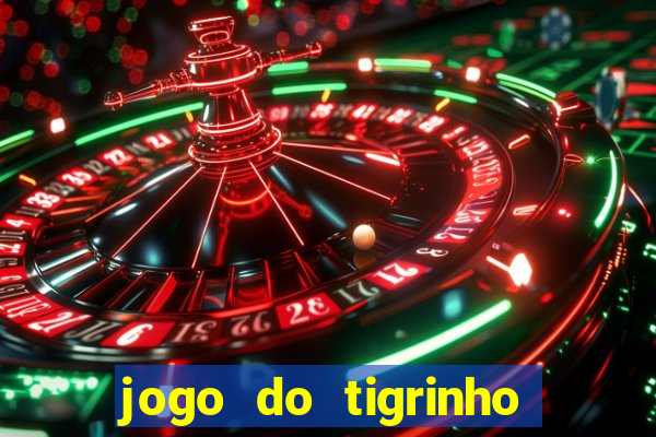 jogo do tigrinho grátis sem depósito