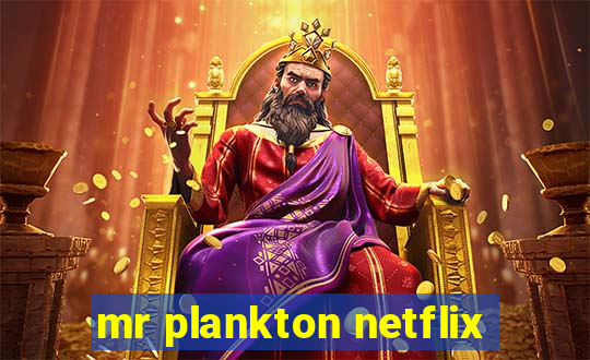 mr plankton netflix